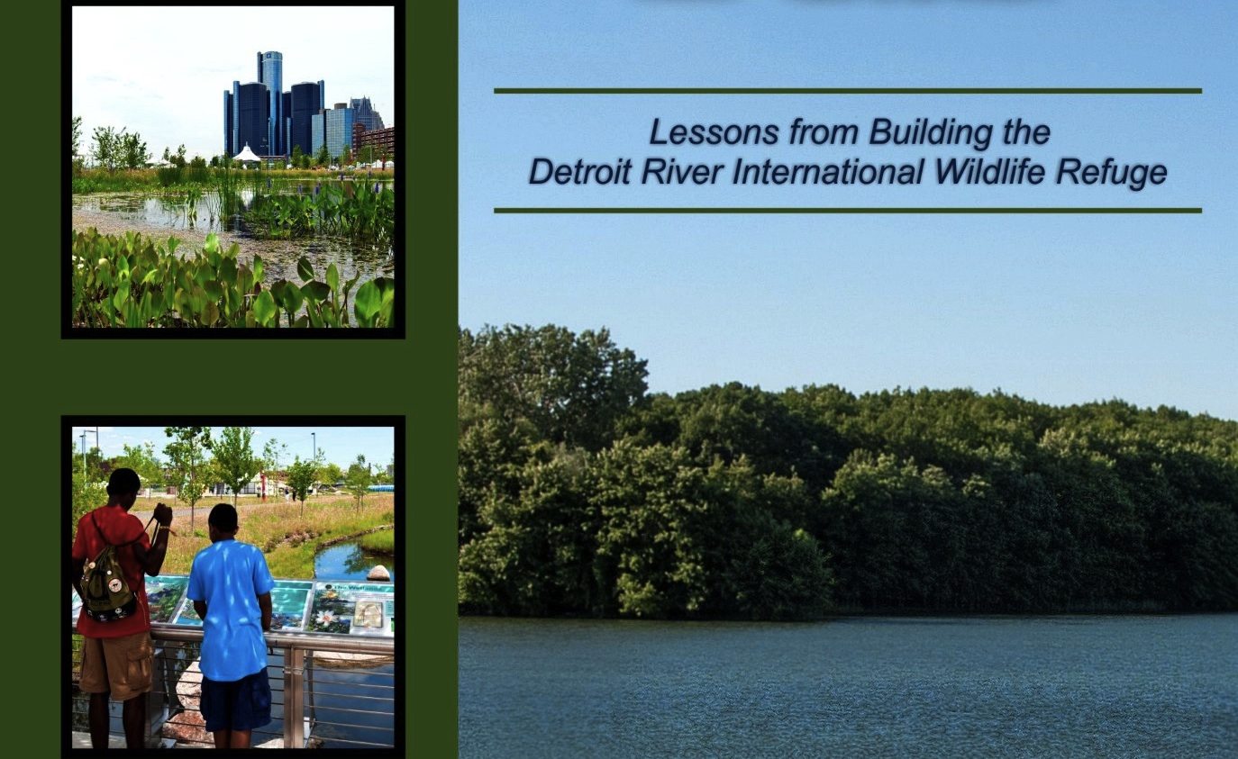 History, the Detroit River and Building an International Wildlife Refuge Right